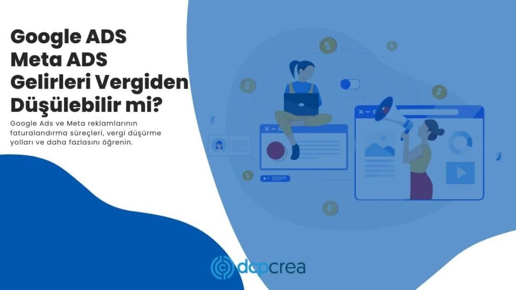 Google Ads ve Meta Reklam Giderleri Vergiden Düşülebilir mi?